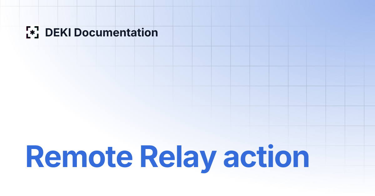 Remote Relay action | DEKI Documentation